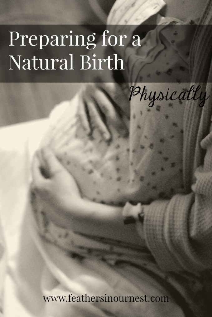 Preparing for a natural birth in a hospital: physically getting ready to birth naturally without fear and knowing what to pack | Feathers in Our Nest