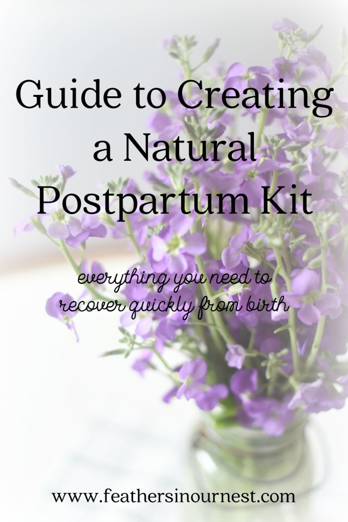 Creating a natural postpartum kit: everything you need to recover quickly after birth | Feathers in Our Nest