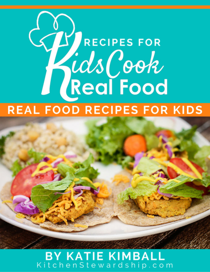 Kids Cook Real Food: Real Food Recipes for Kids