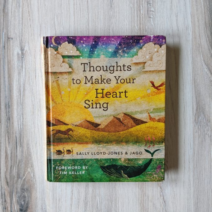 Thoughts to Make Your Heart Sing | Gospel Centered Story Bibles | Feathers in Our Nest