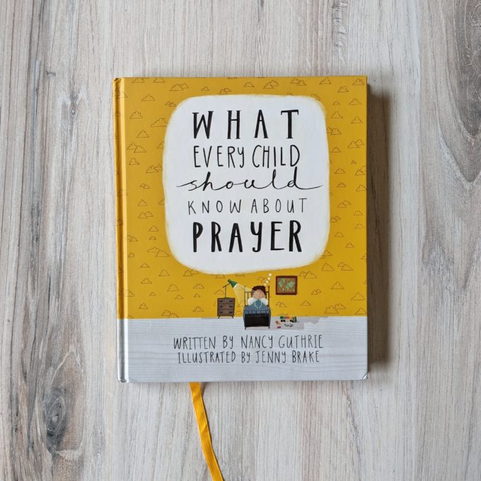 What Every Child Should Know about Prayer| Gospel Centered Books for Older Kids | Feathers in Our Nest